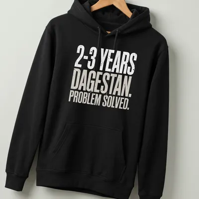 Bold MMA wrestling shirt with typography: '2-3 Years. Dagestan. Problem Solved.' — printed on a unisex hoodie