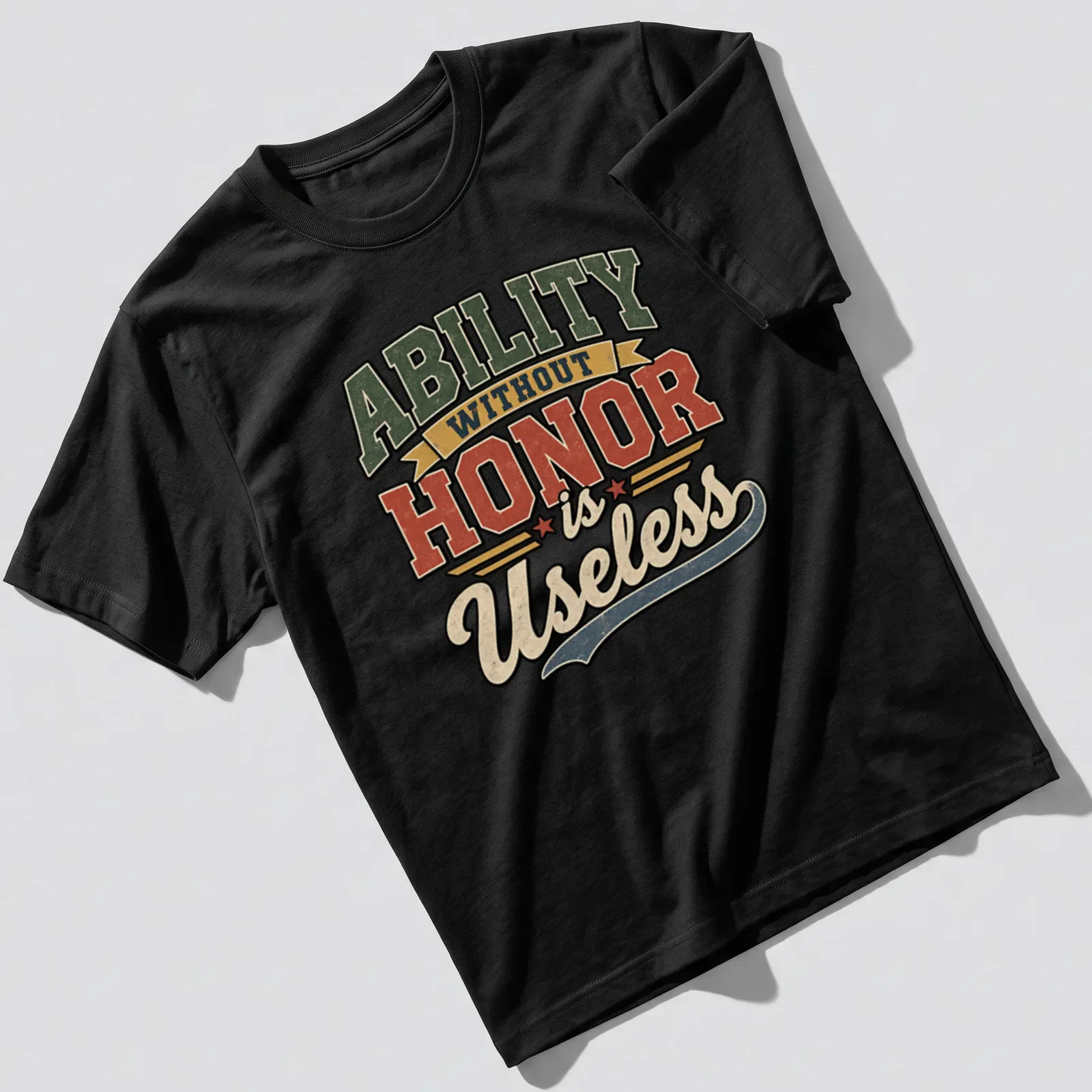 Distressed typography t-shirt featuring the phrase 'Ability Without Honor is Useless' in vintage colors. — printed on a unisex t-shirt