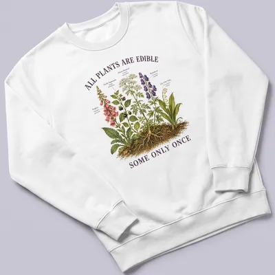 Botanical illustration of poisonous plants with the text about edibility — printed on a unisex sweatshirt