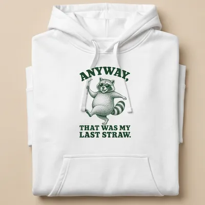 Vintage illustration of a sassy raccoon with the text 'Anyway, That Was My Last Straw.' — printed on a unisex hoodie