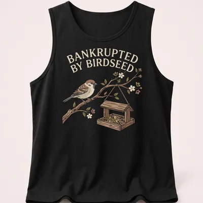 Illustrative t-shirt featuring a sparrow and the phrase 'Bankrupted By Birdseed' in earthy tones. — printed on a tank top