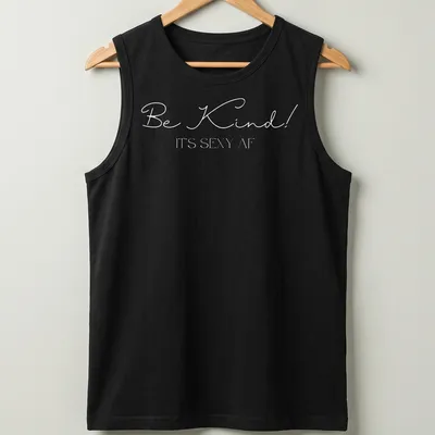 Playful typography shirt with the phrase 'Be Kind! It's Sexy AF' — printed on a tank top