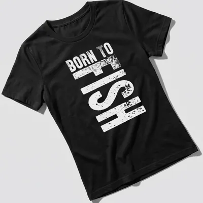 Bold typography shirt with 'Born To Fish' text in blue, white, and green — printed on a women's shirt