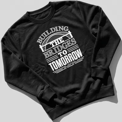 Bold typography T-shirt with the text 'Building Bridges To Tomorrow' for civil engineers — printed on a unisex sweatshirt