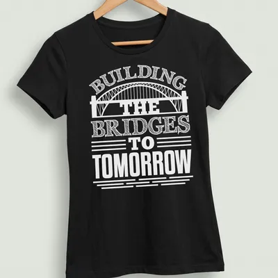 Bold typography T-shirt with the text 'Building Bridges To Tomorrow' for civil engineers — printed on a women's shirt