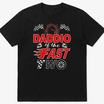 Bold graphic of a racing car family with text 'DADDIO of the FAST TWO' in red and yellow — printed on a unisex t-shirt