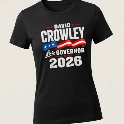 Bold typography design featuring David Crowley for Governor 2026 in red, blue, and white — printed on a women's shirt