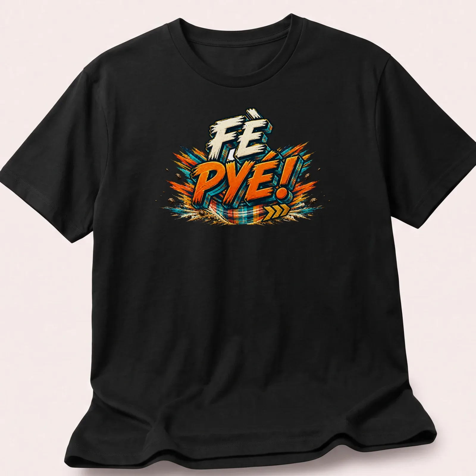 Bold graphic t-shirt featuring 'FÈ PYÉ!' with colorful explosion design — printed on a unisex t-shirt