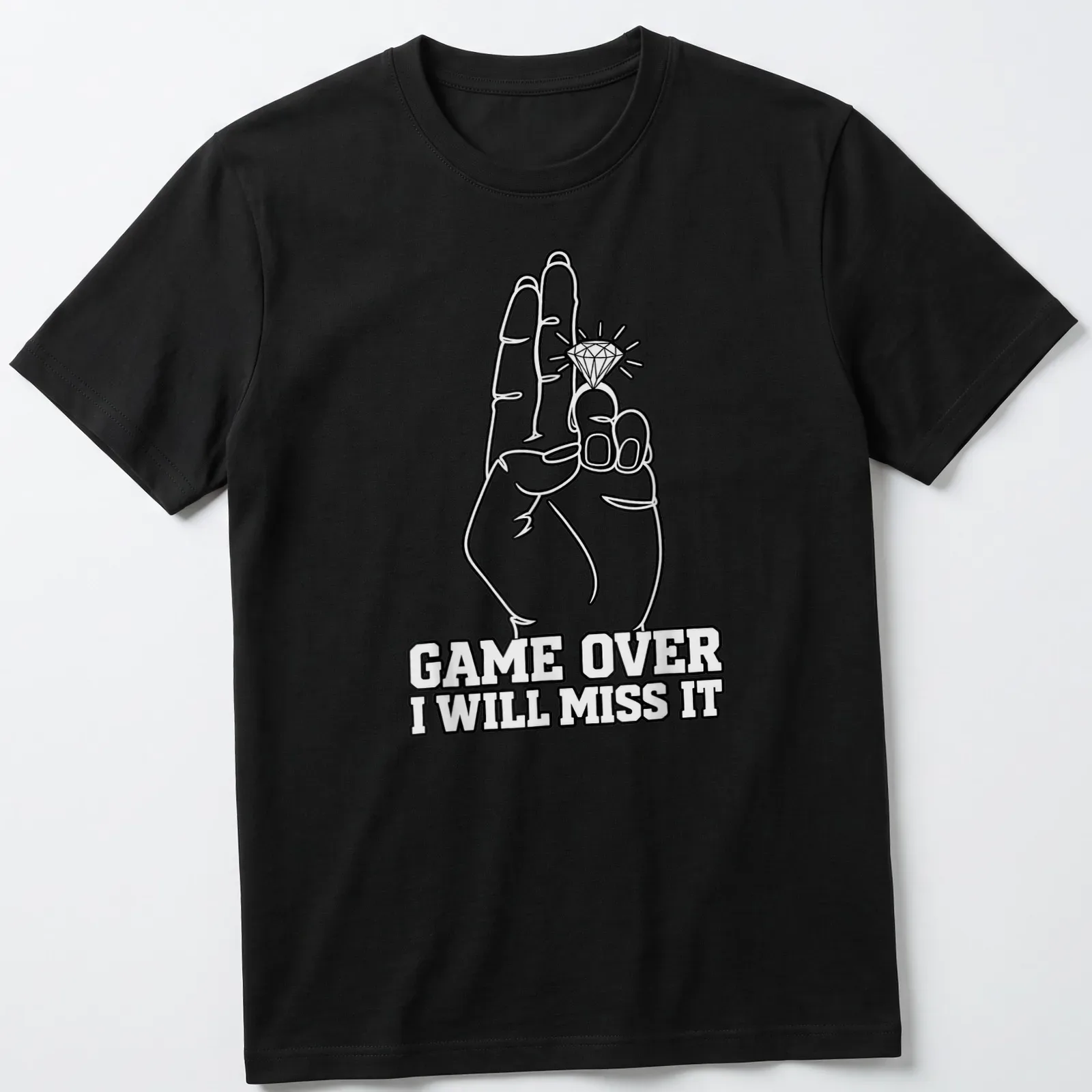 Line art of a hand with a diamond ring and text reading GAME OVER I WILL MISS IT — printed on a unisex t-shirt