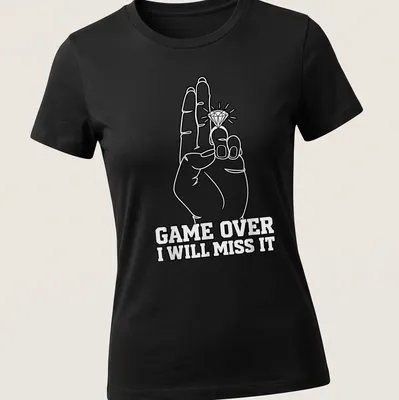 Line art of a hand with a diamond ring and text reading GAME OVER I WILL MISS IT — printed on a women's shirt