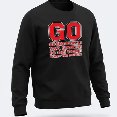Bold collegiate sports humor tee with motivational sports text — printed on a unisex sweatshirt