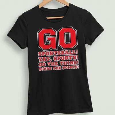 Bold collegiate sports humor tee with motivational sports text — printed on a women's shirt