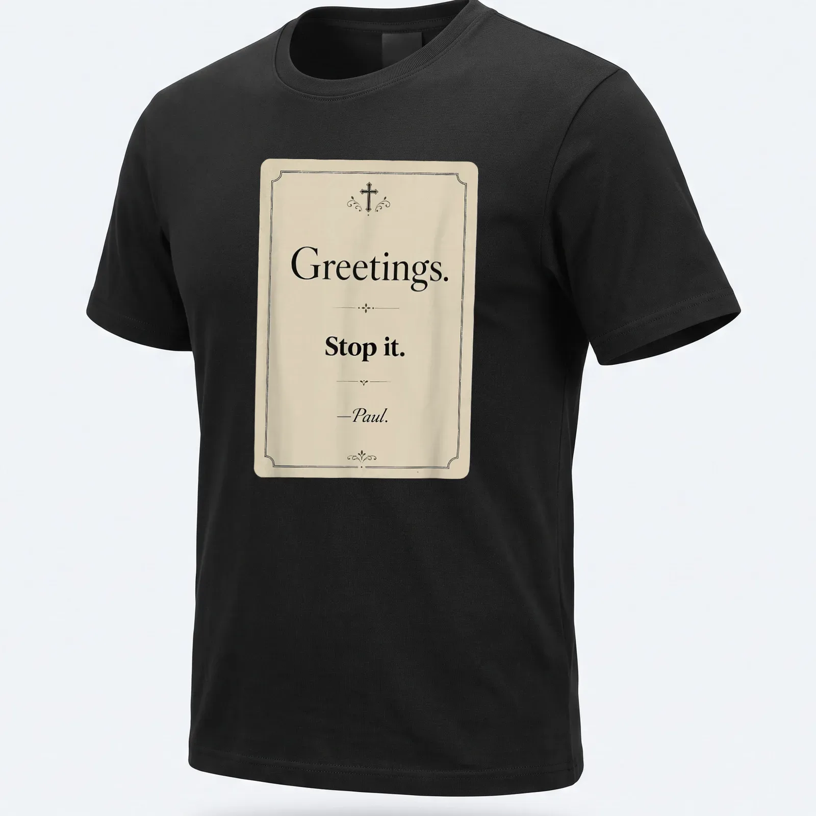 Vintage Christian humor tee with text reading 'Greetings. Stop it. —Paul.' — printed on a unisex t-shirt