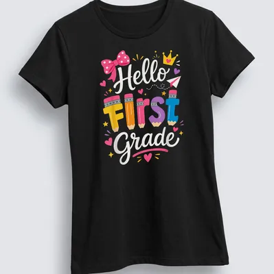 Colorful pencils surround the text 'Hello First Grade' in a playful design. — printed on a women's shirt