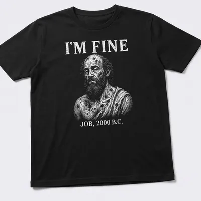 Vintage illustration t-shirt featuring Job with the text I'm Fine Job, 2000 B.C.