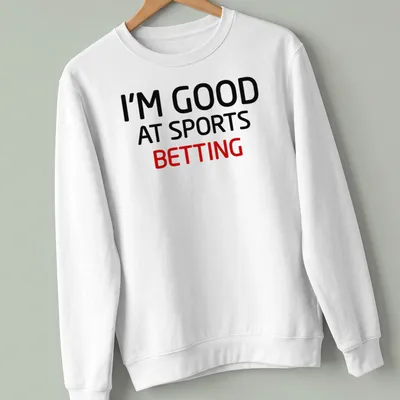 Bold typography sports betting shirt with humorous text — printed on a unisex sweatshirt