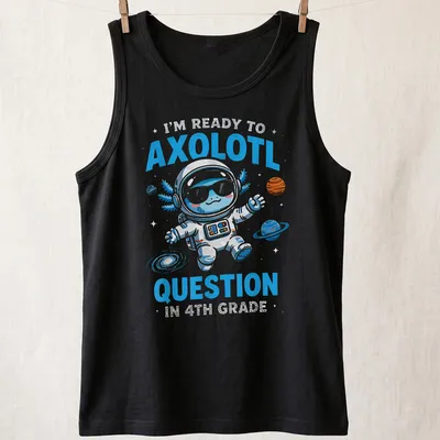 Colorful cartoon axolotl astronaut with text about 4th grade questions — printed on a tank top