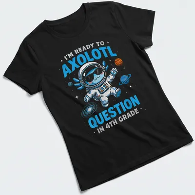 Colorful cartoon axolotl astronaut with text about 4th grade questions — printed on a women's shirt