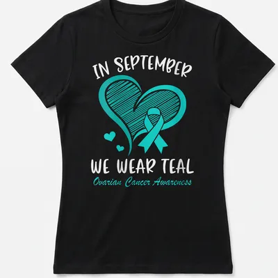 Teal Ovarian Cancer Awareness shirt with teal ribbon and heart design — printed on a women's shirt