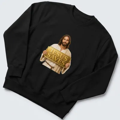 Realistic illustration of Jesus holding a golden sign that reads JESUS SAVES — printed on a unisex sweatshirt