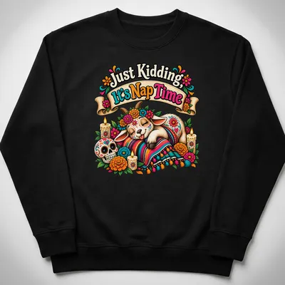 A whimsical goat illustration with marigold flowers and humorous text about napping — printed on a unisex sweatshirt