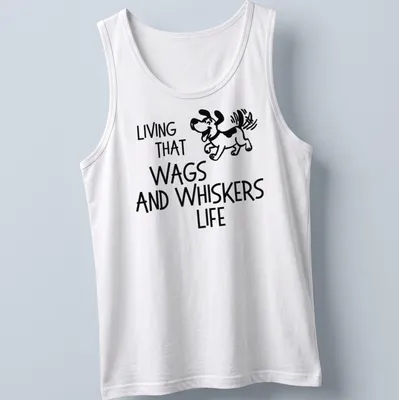 Playful line-art of a cartoon dog with the phrase 'Living That Wags And Whiskers Life' below — printed on a tank top