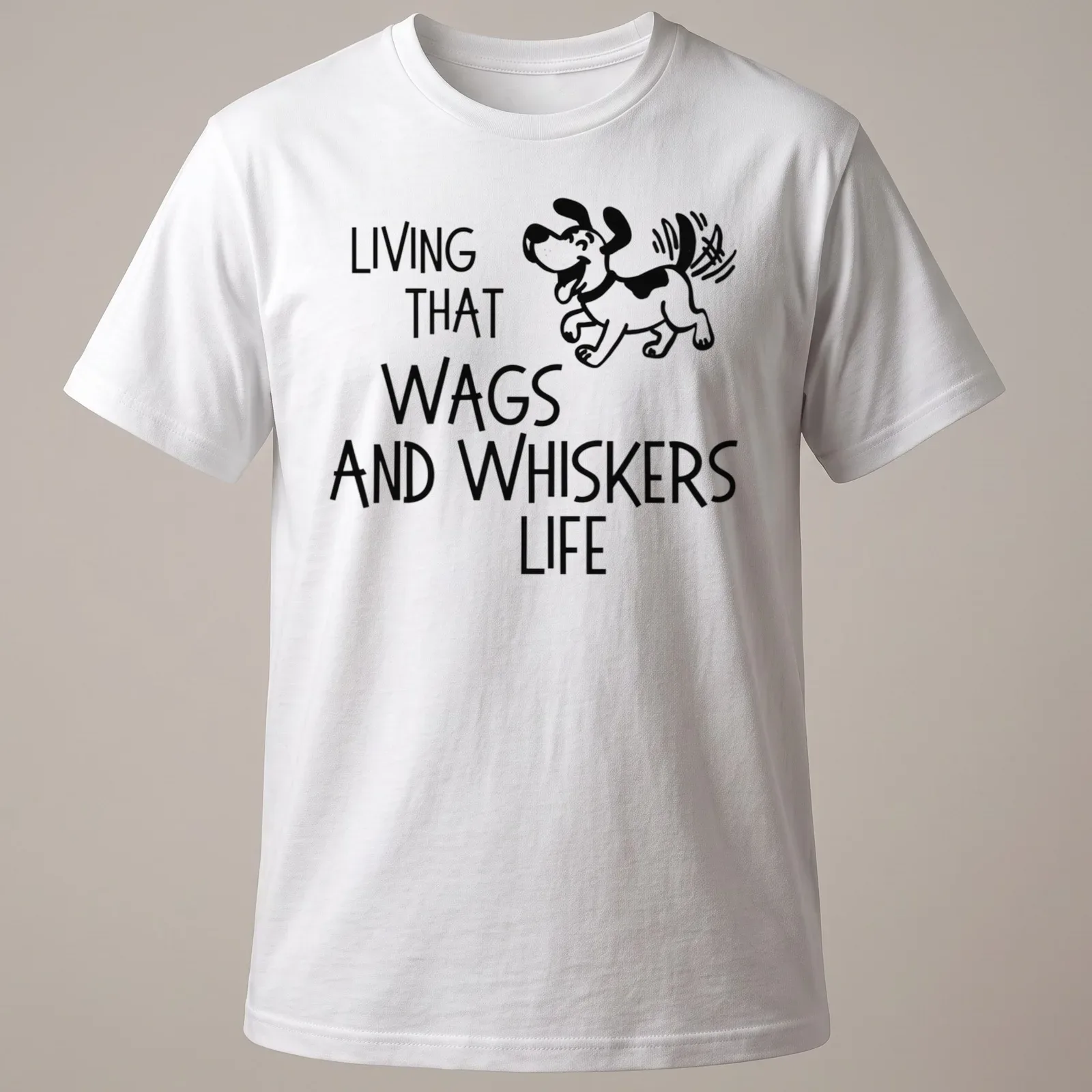 Playful line-art of a cartoon dog with the phrase 'Living That Wags And Whiskers Life' below — printed on a unisex t-shirt