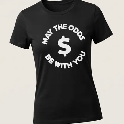 Bold lettering of 'May The Odds Be With You' on a sports betting — printed on a women's shirt