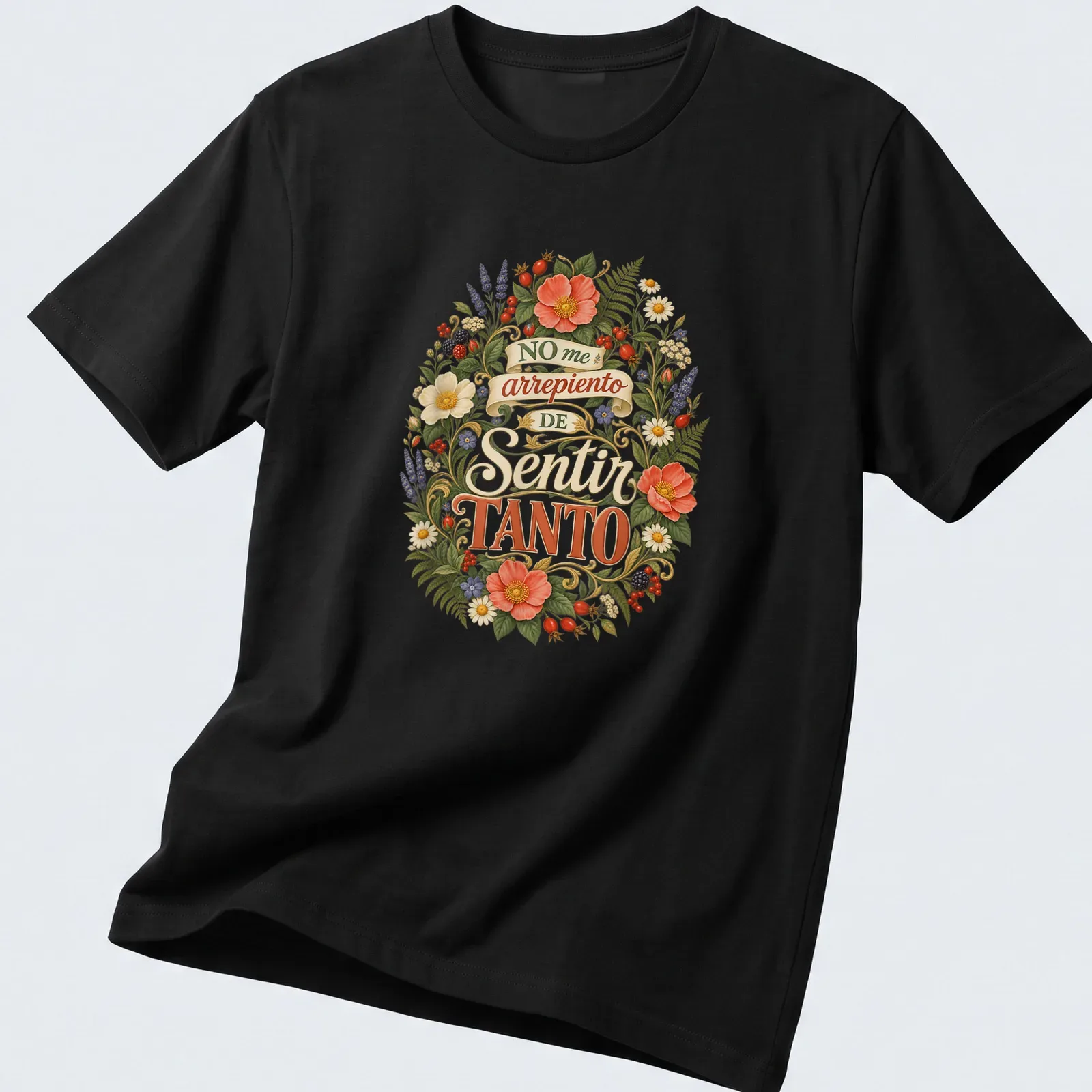 Expressive floral design with the phrase 'NO me arrepiento DE Sentir TANTO' in vibrant colors — printed on a unisex t-shirt