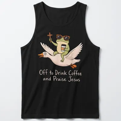 Cartoon frog riding a goose, with the phrase Off to Drink Coffee and Praise Jesus printed above. — printed on a tank top