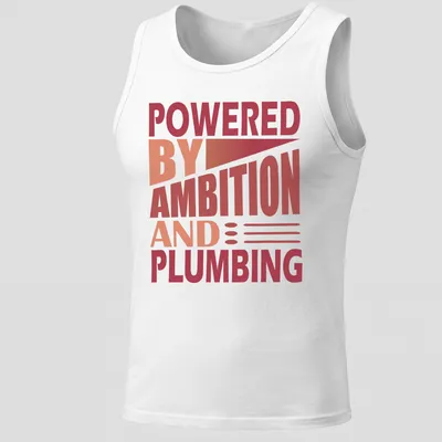 Bold typography t-shirt with the phrase 'Powered By Ambition And Plumbing' in red and orange. — printed on a tank top