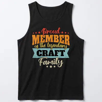Vintage distressed t-shirt with text Proud Member of the Legendary Craft Family in bold colors — printed on a tank top