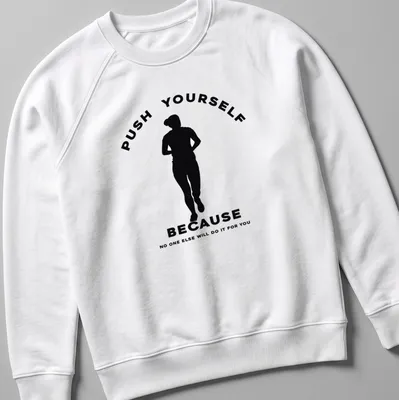 Minimalist motivational running t-shirt with bold text in black and white — printed on a unisex sweatshirt