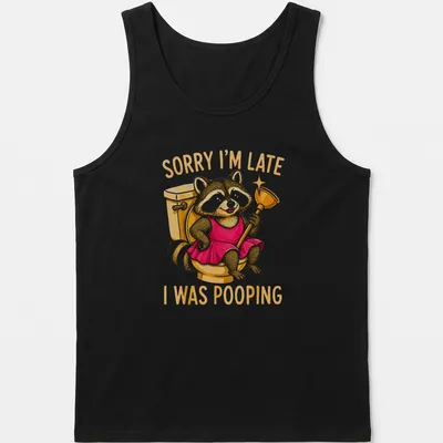 Cartoon raccoon in a dress with humorous text about being late due to pooping — printed on a tank top