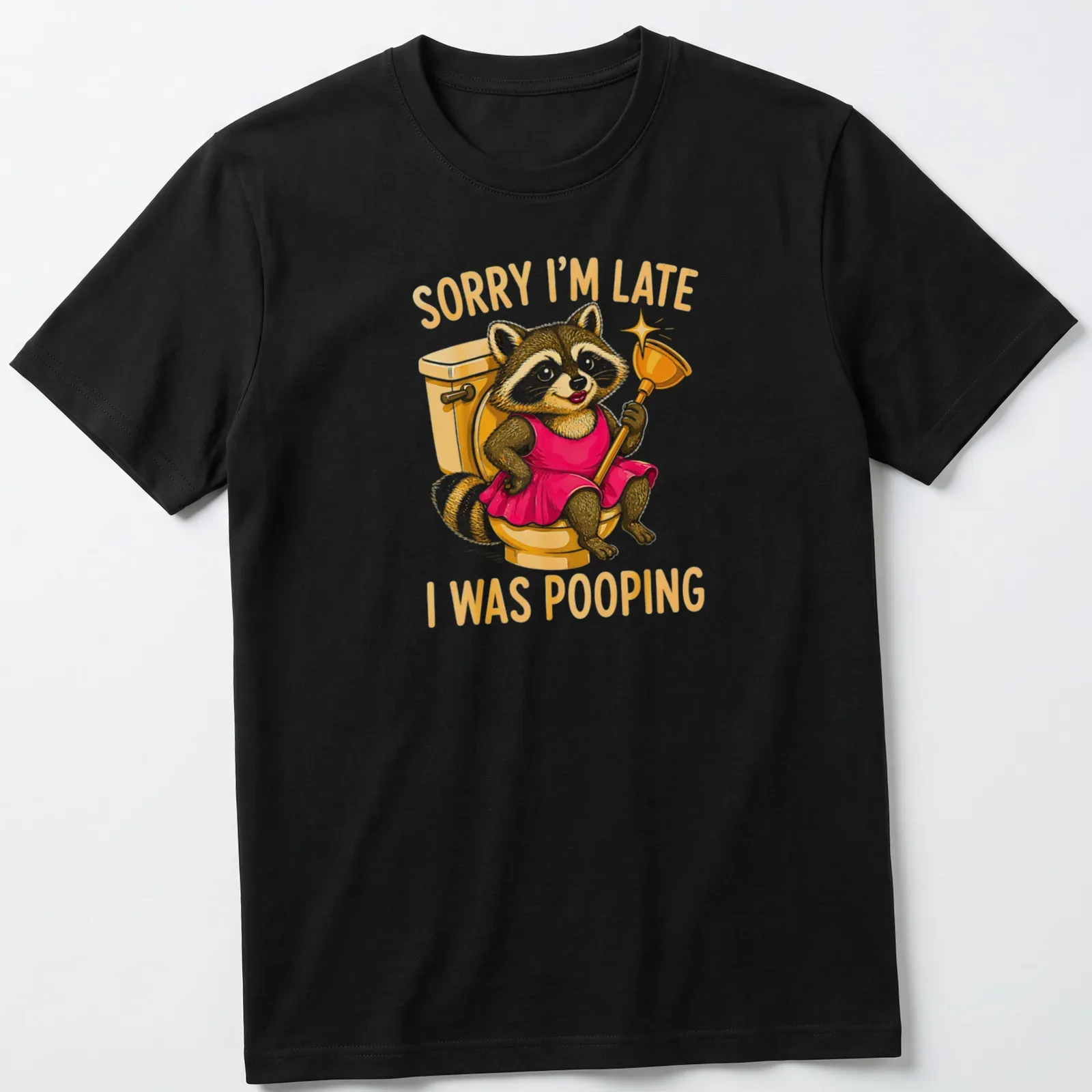 Cartoon raccoon in a dress with humorous text about being late due to pooping — printed on a unisex t-shirt