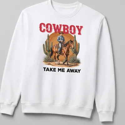 Realistic cowboy riding a horse in the desert with the text 'COWBOY TAKE ME AWAY' — printed on a unisex sweatshirt