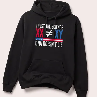 Bold graphic t-shirt displaying Trust The Science XX ≠ XY DNA Doesn't Lie in red, blue, and white — printed on a unisex hoodie