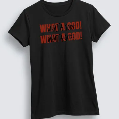 Bold text graphic tee featuring 'WHAT A GOD! WHAT A GOD!' in red, black, and white — printed on a women's shirt