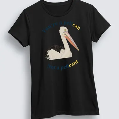 Illustrative design featuring a pelican with humorous text about being a pelican, not a pelicant. — printed on a women's shirt
